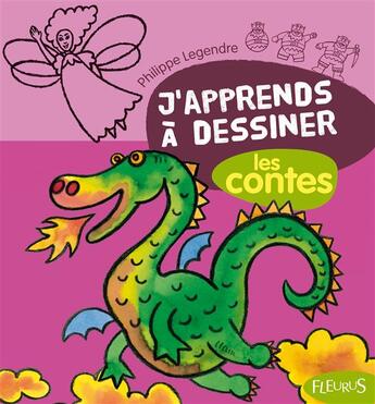 Couverture du livre « J'apprends à dessiner ; les contes » de Philippe Legendre aux éditions Fleurus