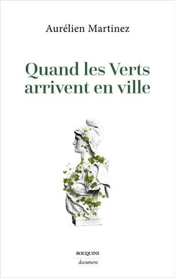 Couverture du livre « Quand les Verts arrivent en ville » de Aurelien Martinez aux éditions Bouquins