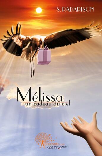 Couverture du livre « Melissa : un cadeau du ciel » de S.Rabarison S. aux éditions Edilivre