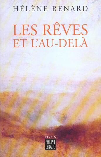 Couverture du livre « Le Reve De L'Au-Dela » de Helene Renard aux éditions Felin
