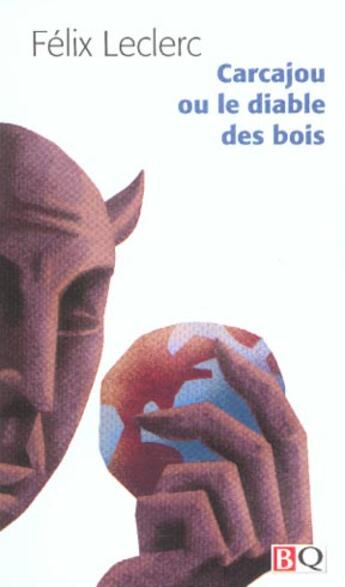 Couverture du livre « Carcajou ou le diable des bois » de Felix Leclerc aux éditions Bibliotheque Quebecoise