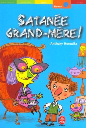 Couverture du livre « Satanee grand-mere ! » de Horowitz-A aux éditions Le Livre De Poche Jeunesse