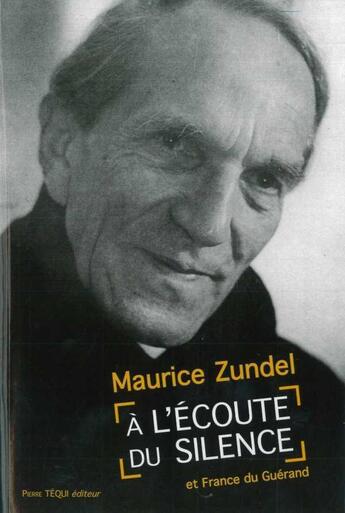 Couverture du livre « A l ecoute du silence » de Maurice Zundel aux éditions Tequi