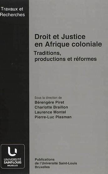 Couverture du livre « Droit Et Justice En Afrique Coloniale : Traditions, Productions Et Reformes : Actes De La Journee D » de  aux éditions Pu De Saint Louis