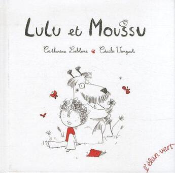 Couverture du livre « Lulu et moussu » de Catherine Leblanc aux éditions Elan Vert