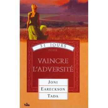 Couverture du livre « 31 jours pour vaincre l'adversité » de Joni Eareckson Tada aux éditions Vida