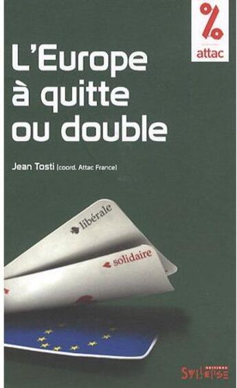 Couverture du livre « Europe a quitte ou double (l') » de Attac aux éditions Syllepse