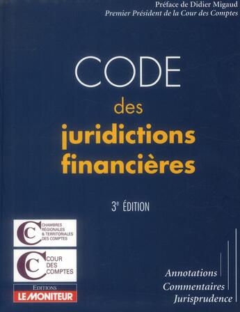 Couverture du livre « Code des juridictions financières (3e édition) » de Doyelle et Matthieu Conan et Bernard Poujade aux éditions Le Moniteur