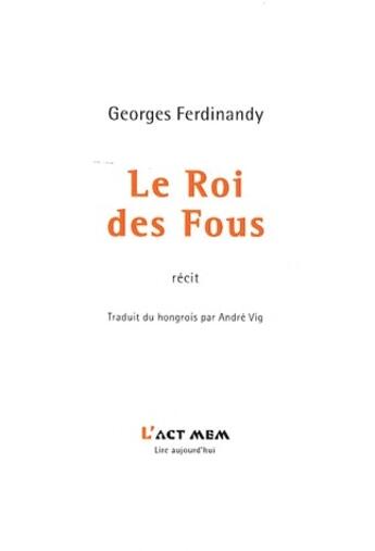 Couverture du livre « Le roi des fous » de Georges Ferdinandy aux éditions Act Mem