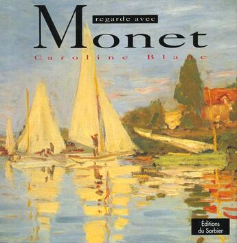 Couverture du livre « Monet » de Caroline Blanc aux éditions Le Sorbier