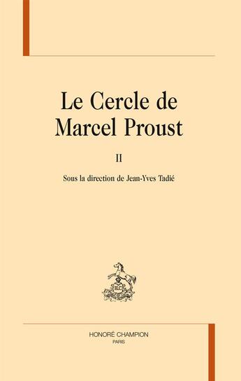 Couverture du livre « Le cercle de Marcel Proust t.2 » de Jean-Yves Tadie aux éditions Honore Champion