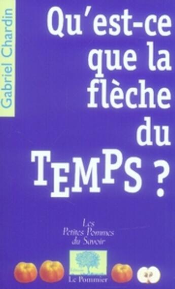 Couverture du livre « Qu'est-ce que la flèche du temps ? » de Gabriel Chardin aux éditions Le Pommier
