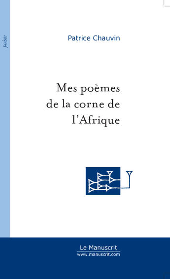 Couverture du livre « Mes poemes de la corne de l'afrique » de Patrice Chauvin aux éditions Le Manuscrit