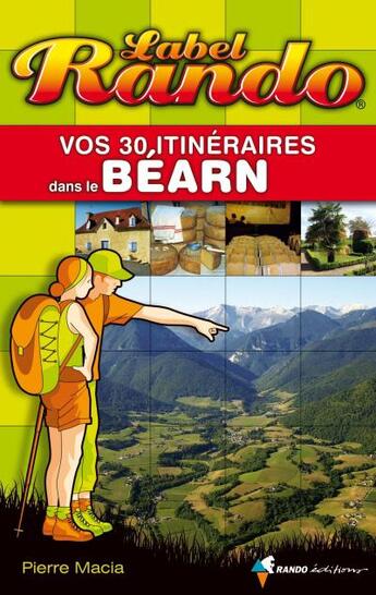 Couverture du livre « Vos 30 itinéraires dans le Béarn » de Pierre Macia aux éditions Rando