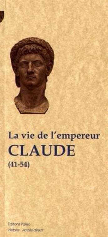 Couverture du livre « La vie de l'empereur Claude (41-54) » de  aux éditions Paleo