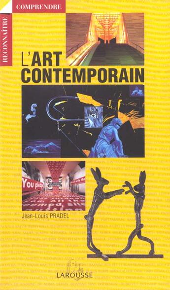 Couverture du livre « L'Art Contemporain A Partir De 1945 » de Jean-Louis Pradel aux éditions Larousse