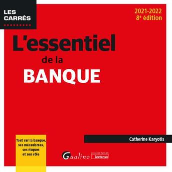 Couverture du livre « L'essentiel de la banque (édition 2021/2022) » de Catherine Karyotis aux éditions Gualino