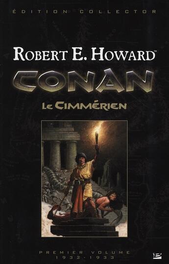 Couverture du livre « Conan : Intégrale vol.1 : 1932-1933 ; Conan le cimmérien » de Robert E. Howard aux éditions Bragelonne