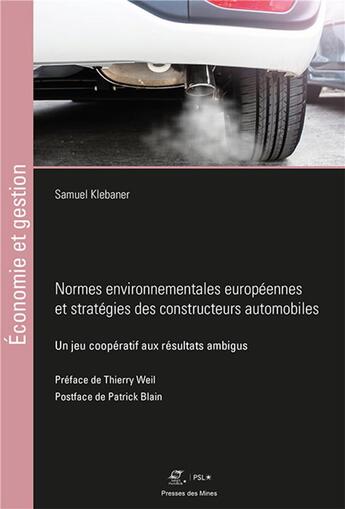 Couverture du livre « Normes environnementales européennes et stratégies des constructeurs automobiles » de Samuel Klebaner aux éditions Presses De L'ecole Des Mines