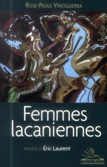 Couverture du livre « Femmes lacaniennes » de Rose-Paule Vinciguerra aux éditions Michele