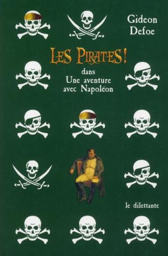 Couverture du livre « Les pirates ! ; dans une aventure avec Napoléon » de Gideon Defoe aux éditions Le Dilettante