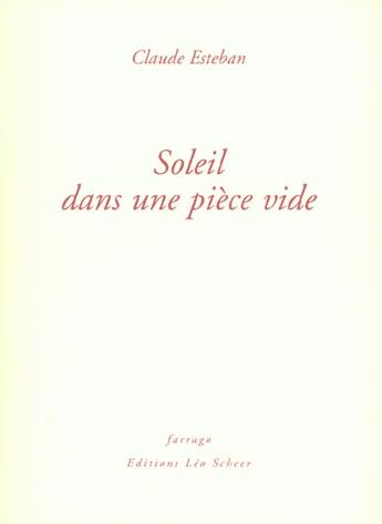 Couverture du livre « Soleil dans une piece vide » de Claude Esteban aux éditions Farrago