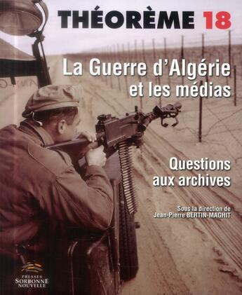 Couverture du livre « Guerre d'algerie et les medias. questions aux archives » de Bertin-Mghit J-P. aux éditions Presses De La Sorbonne Nouvelle