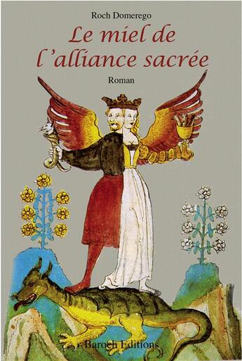 Couverture du livre « Le miel de l'alliance sacrée » de Roch Domerego aux éditions Baroch