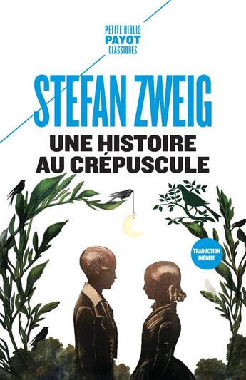 Couverture du livre « Une histoire au crépuscule ; petite nouvelle d'été » de Stefan Zweig aux éditions Payot