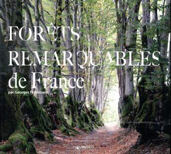 Couverture du livre « Les forêts remarquables de France » de Georges Feterman aux éditions Museo