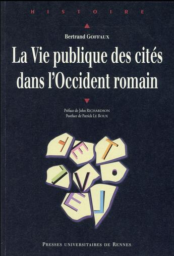 Couverture du livre « La vie publique des cités dans l'Occident romain » de Goffaux Bertran aux éditions Pu De Rennes
