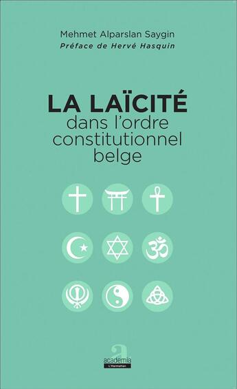 Couverture du livre « La laïcité dans l'ordre constitutionnel belge » de Mehmet Alpars Saygin aux éditions Academia