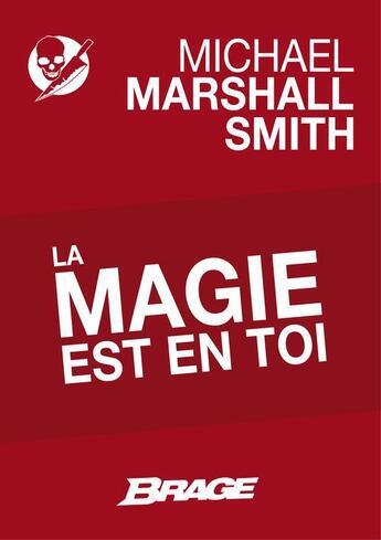 Couverture du livre « La magie est en toi » de Michael Marshall Smith aux éditions Brage