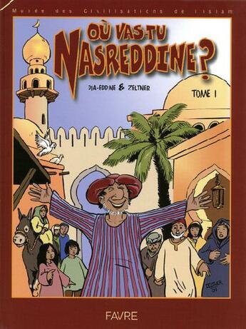 Couverture du livre « Nasreddine t.1 ; où vas-tu Nasreddine ? » de Khaldoun Dia-Eddine et Patrice Zeltner aux éditions Favre