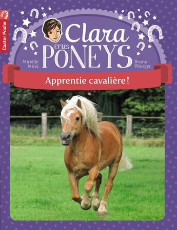 Couverture du livre « Clara et les poneys t.1 ; apprentie cavalière » de Mireille Mirej et Bruno Pilorget aux éditions Pere Castor