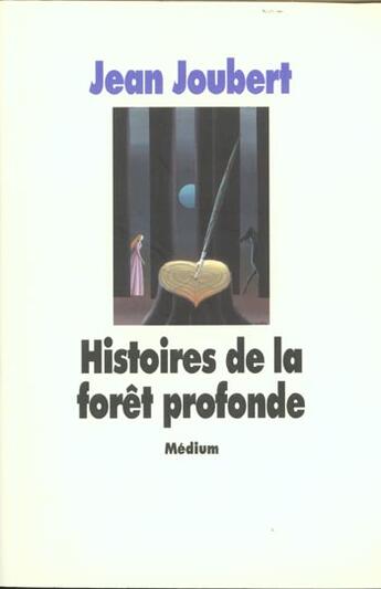 Couverture du livre « Histoires de la foret profonde » de Joubert Jean / Gauth aux éditions Ecole Des Loisirs