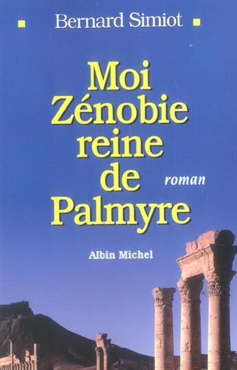 Couverture du livre « Moi zenobie reine de pamyre » de Bernard Simiot aux éditions Albin Michel