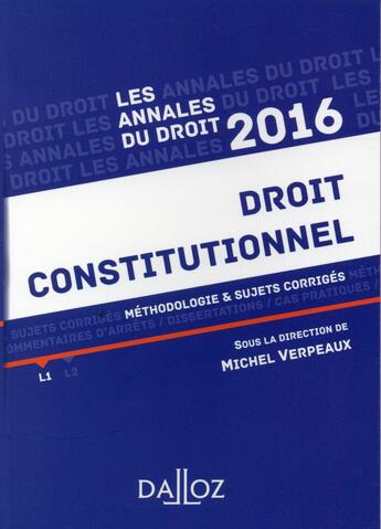 Couverture du livre « Annales ; droit constitutionnel (édition 2016) » de Michel Verpeaux aux éditions Dalloz