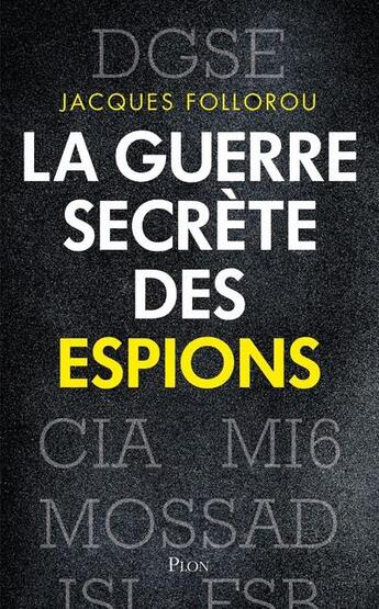 Couverture du livre « La guerre secrète des espions » de Jacques Follorou aux éditions Plon