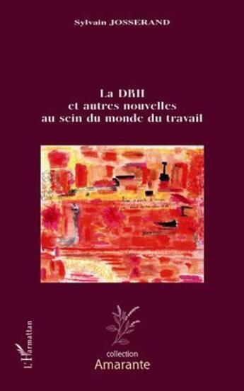 Couverture du livre « La DRH et autres nouvelles au sein du monde du travail » de Sylvain Josserand aux éditions L'harmattan