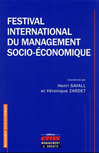 Couverture du livre « Festival international du management socio-économique » de Henri Savall et Veronique Zardet aux éditions Ems