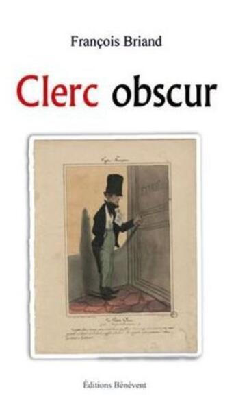 Couverture du livre « Clerc obscur » de Francois Briand aux éditions Benevent