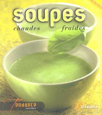 Couverture du livre « Soupes Chaudes Et Froides (Ou Sucrees Et Salees) » de  aux éditions Artemis