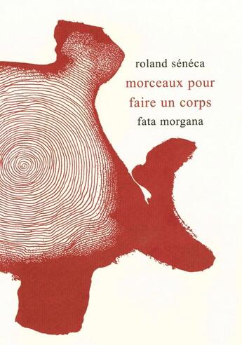 Couverture du livre « Morceaux pour faire un corps » de Roland Seneca aux éditions Fata Morgana