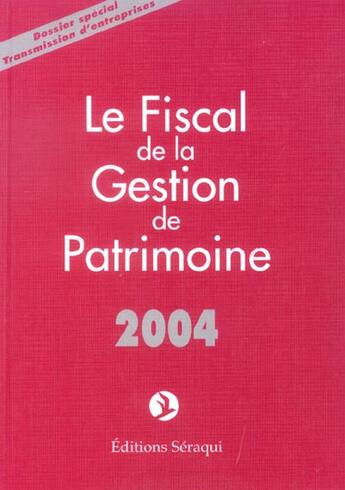 Couverture du livre « Le Fiscal De La Gestion De Patrimoine » de  aux éditions Seraqui