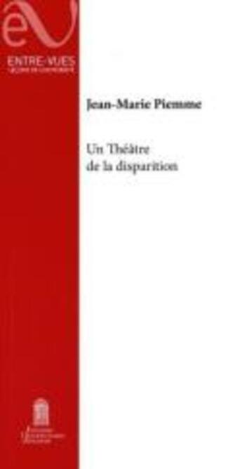 Couverture du livre « Un theatre de la disparition » de Jean-Marie Piemme aux éditions Editions Universitaires D'avignon