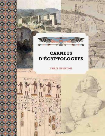 Couverture du livre « Carnets d'égyptologues » de Chris Naunton aux éditions Epa