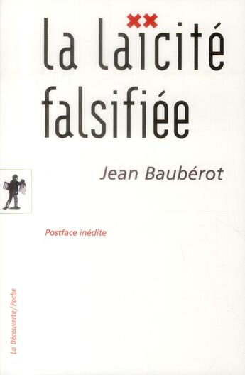 Couverture du livre « La laïcité falsifiée » de Jean Bauberot aux éditions La Decouverte