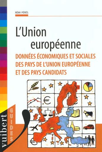 Couverture du livre « L'Union Europeenne ; Donnees Economiques Et Sociales » de Remi Peres aux éditions Vuibert
