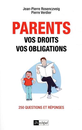 Couverture du livre « Parents : vos droits vos obligations » de Pierre Verdier et Jean-Pierre Rosenczvieg aux éditions Archipel